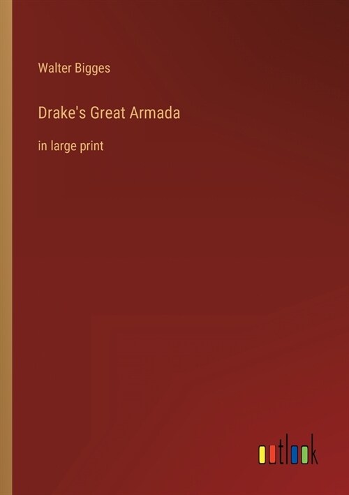 Drakes Great Armada: in large print (Paperback)