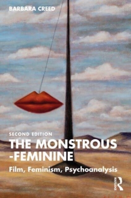 The Monstrous-Feminine : Film, Feminism, Psychoanalysis (Paperback, 2 ed)
