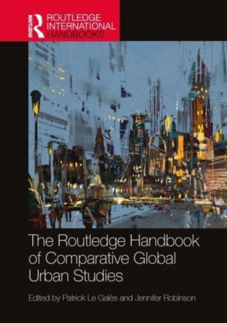 The Routledge Handbook of Comparative Global Urban Studies (Hardcover)