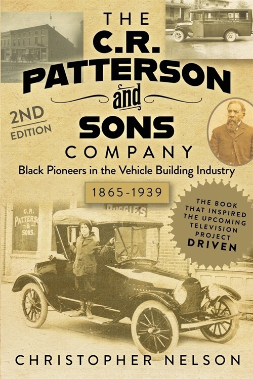 The C. R. Patterson and Sons Company: Black Pioneers in the Vehicle Building Industry, 1865-1939 (Paperback)