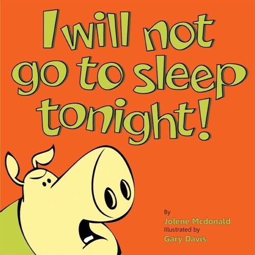 I Will Not Go To Sleep Tonight! (Paperback)