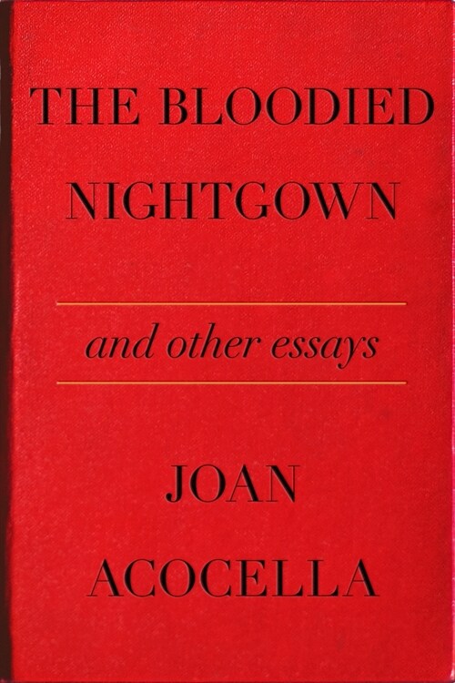 The Bloodied Nightgown and Other Essays (Hardcover)