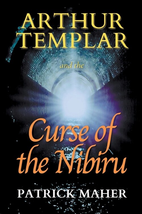 Arthur Templar and the Curse of the Nibiru (Paperback)