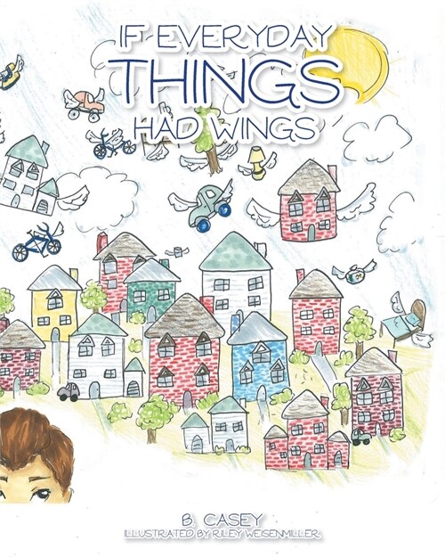 If Everyday Things Had Wings (Paperback)