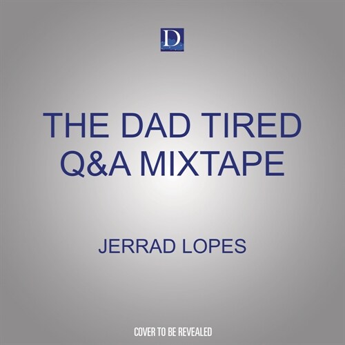 The Dad Tired Q&A Mixtape: Jesus-Centered Answers to Questions about Faith and Family (Audio CD)