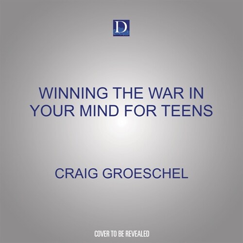 Winning the War in Your Mind for Teens: Change Your Thinking, Change Your Life (MP3 CD)