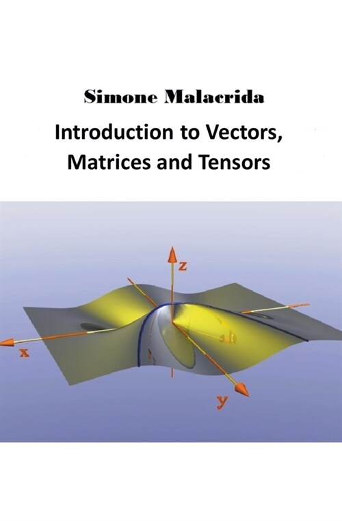 Introduction to Vectors, Matrices and Tensors (Paperback)