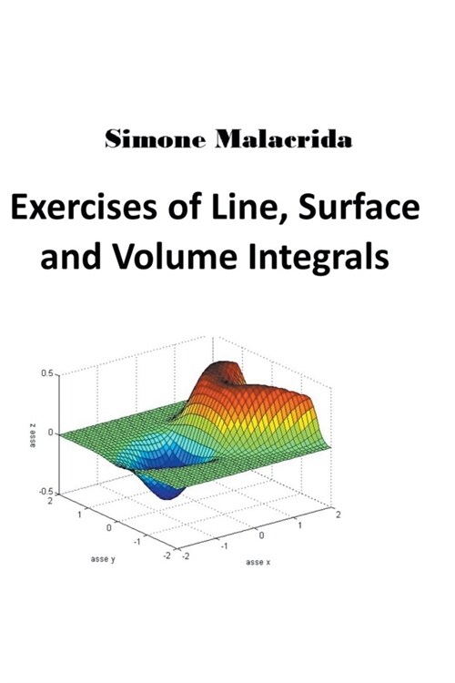 Exercises of Line, Surface and Volume Integrals (Paperback)