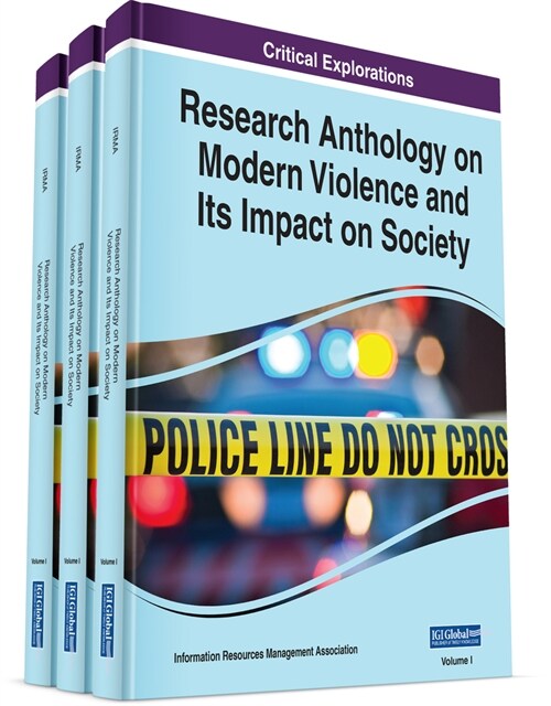 Research Anthology on Modern Violence and Its Impact on Society (Hardcover)