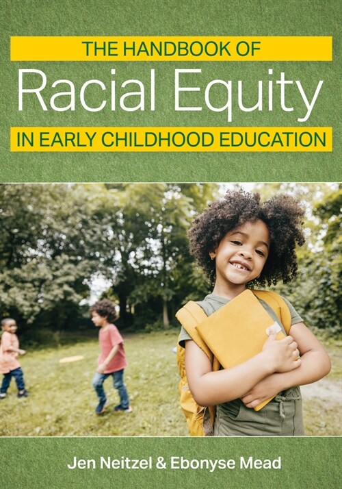 The Handbook of Racial Equity in Early Childhood Education (Paperback)