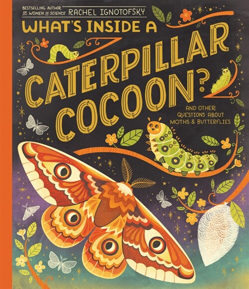 Whats Inside a Caterpillar Cocoon?: And Other Questions about Moths & Butterflies (Hardcover)