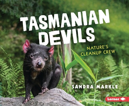 Tasmanian Devils: Natures Cleanup Crew (Paperback)