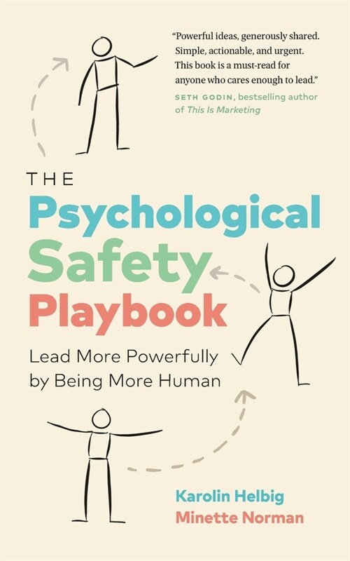 The Psychological Safety Playbook: Lead More Powerfully by Being More Human (Paperback)