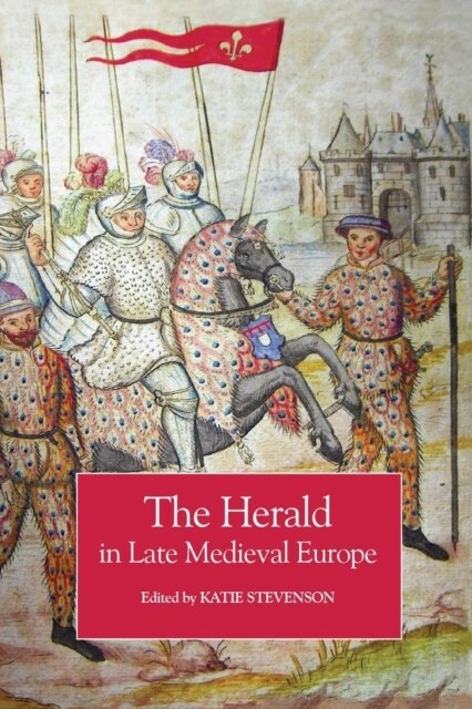The Herald in Late Medieval Europe (Paperback)