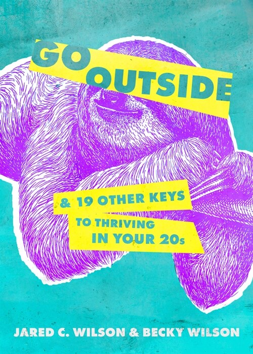 Go Outside: ...and 19 Other Keys to Thriving in Your 20s (Paperback)