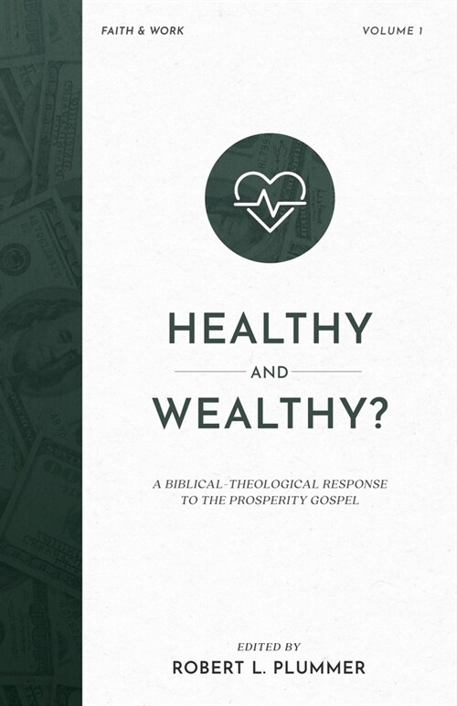 Healthy and Wealthy?: A Biblical-Theological Response to the Prosperity Gospel (Paperback)