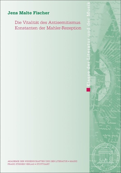 Die Vitalitat Des Antisemitismus. Konstanten Der Mahler-Rezeption (Paperback)