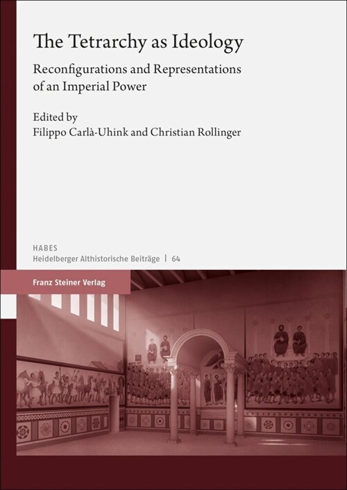 The Tetrarchy as Ideology: Reconfigurations and Representations of an Imperial Power (Paperback)