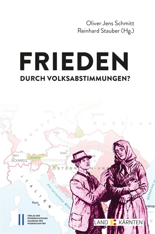 Frieden Durch Volksabstimmungen?: Selbstbestimmungsrecht Und Gebietsreferenden Nach Dem Ersten Weltkrieg (Paperback)