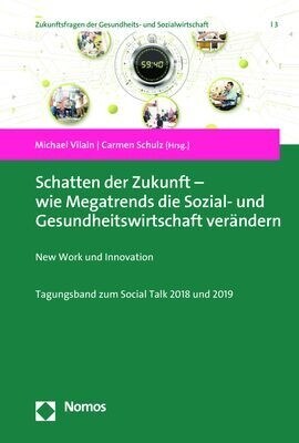 Schatten Der Zukunft - Wie Megatrends Die Sozial- Und Gesundheitswirtschaft Verandern: New Work Und Innovation (Hardcover)