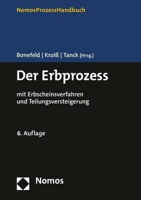 Der Erbprozess: Mit Erbscheinsverfahren Und Teilungsversteigerung (Hardcover, 6)