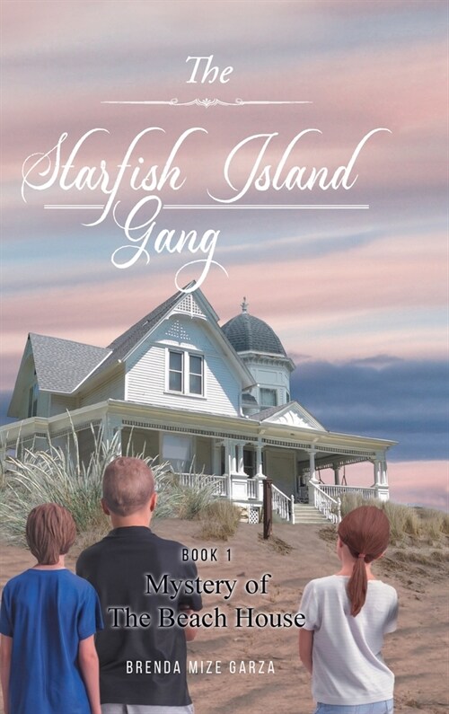 The Starfish Island Gang: Mystery of The Beach House (Hardcover)