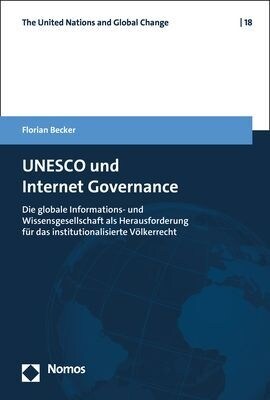 UNESCO Und Internet Governance: Die Globale Informations- Und Wissensgesellschaft ALS Herausforderung Fur Das Institutionalisierte Volkerrecht (Paperback)