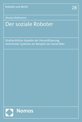 Der Soziale Roboter: Strafrechtliche Aspekte Der Personifizierung Technischer Systeme Am Beispiel Von Social Bots (Paperback)