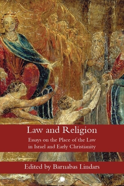 Law and Religion : Essays on the Place of the Law in Israel and Early Christianity (Hardcover)