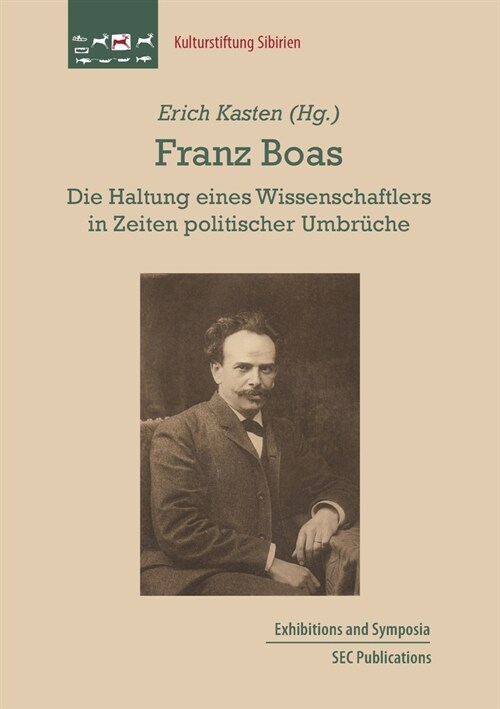 Franz Boas: Die Haltung eines Wissenschaftlers in Zeiten politischer Umbr?he (Paperback)