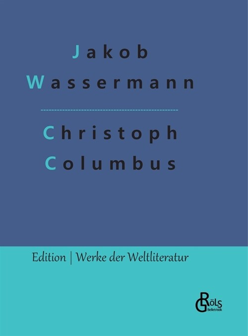 Christoph Columbus: Der Don Quichote des Ozeans (Hardcover)