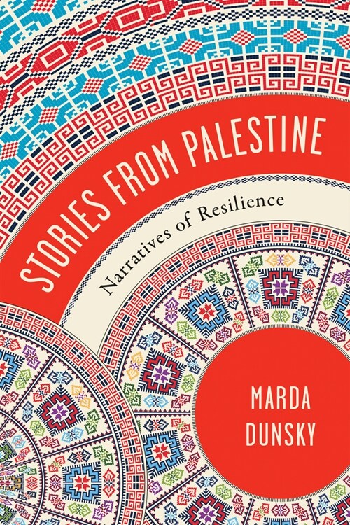 Stories from Palestine: Narratives of Resilience (Paperback)
