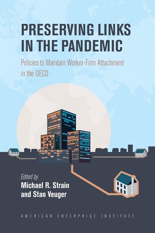 Preserving Links in the Pandemic: Policies to Maintain Worker-Firm Attachment in the OECD (Paperback)