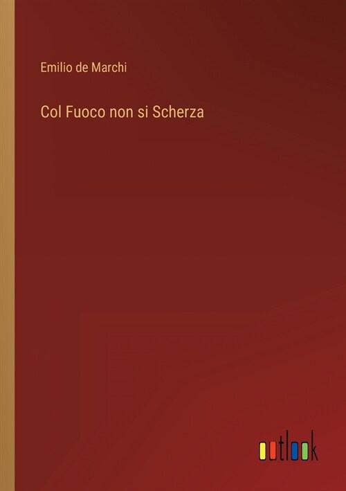 Col Fuoco non si Scherza (Paperback)