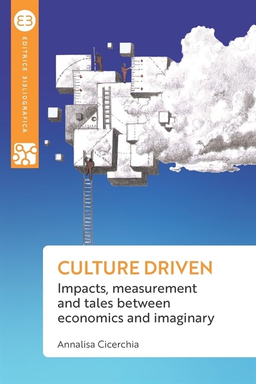 Culture driven: Impacts, measurement and tales between economics and imaginary (Paperback)