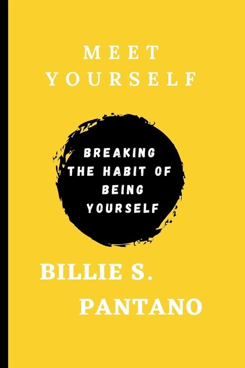 Meet Yourself: Breaking the Habit of Being Yourself (Paperback)