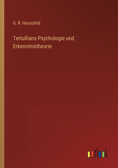 Tertullians Psychologie und Erkenntnistheorie (Paperback)