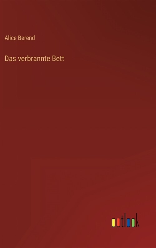 Das verbrannte Bett (Hardcover)