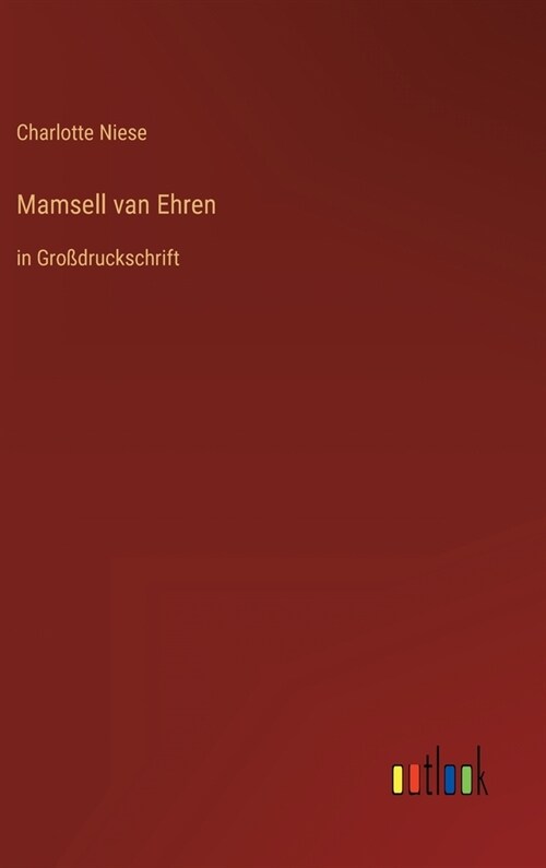 Mamsell van Ehren: in Gro?ruckschrift (Hardcover)