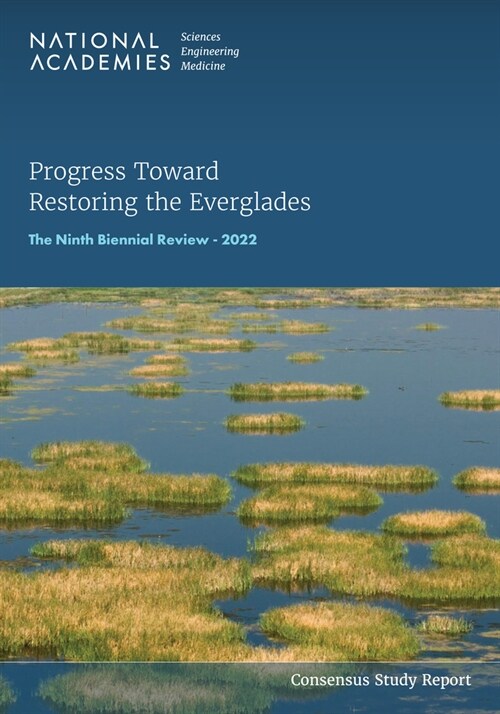Progress Toward Restoring the Everglades: The Ninth Biennial Review - 2022 (Paperback)