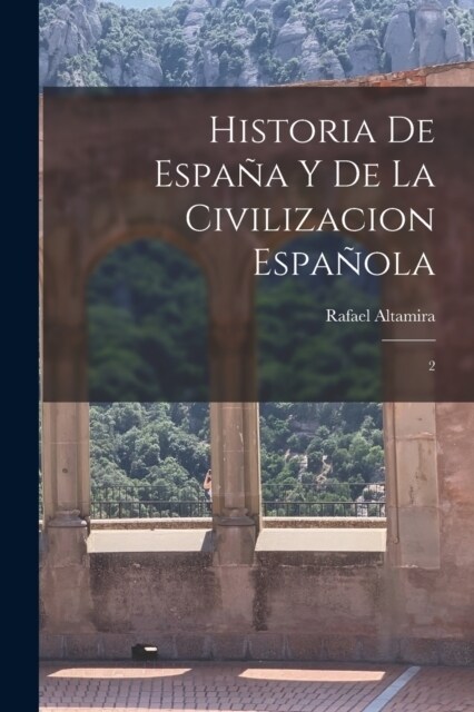 Historia de Espa? y de la civilizacion espa?la: 2 (Paperback)