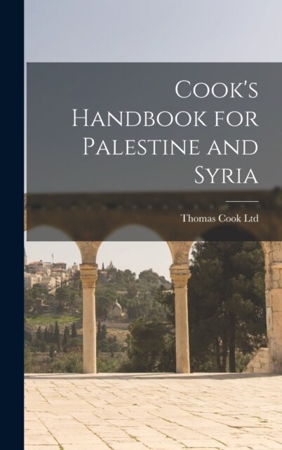 Cooks Handbook for Palestine and Syria (Hardcover)