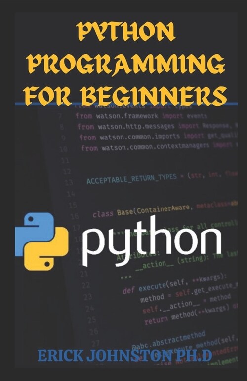 Python Programming for Beginners: Easy Guide to Hands-On Python Programming (Paperback)