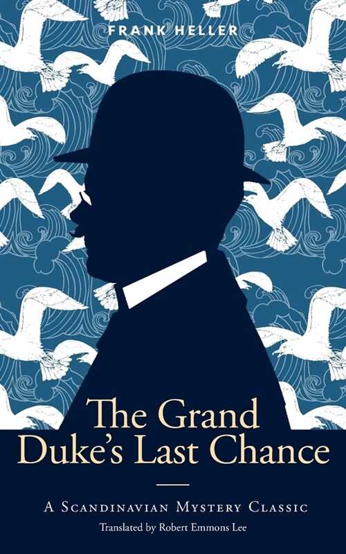 The Grand Dukes Last Chance: A Scandinavian Mystery Classic (Paperback)