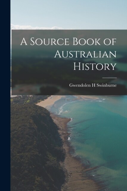 A Source Book of Australian History (Paperback)