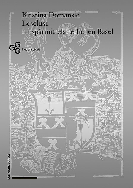 Leselust Im Spatmittelalterlichen Basel: Die Buchersammlung Des Ehepaares Niklaus Meyer Zum Pfeil Und Barbara Zum Luft (Paperback)