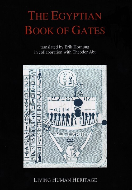 The Egyptian Book of Gates: Translated Into English by Erik Hornung in Collaboration with Theodor Abt (Hardcover)
