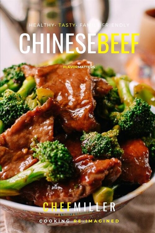 Chinese Beef: Asian Flavors On Juicy Beef Dishes (Paperback)