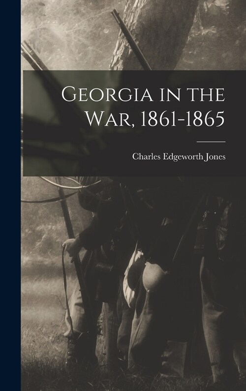 Georgia in the War, 1861-1865 (Hardcover)