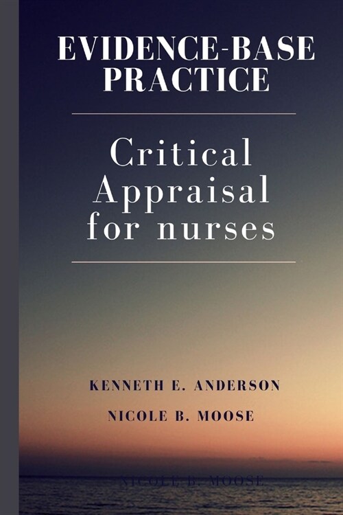 Evidence-Base practice: Clinical appraisal for nurses (Paperback)